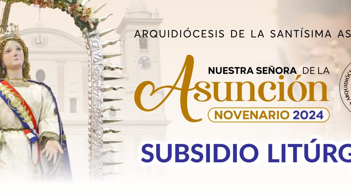 Subsidio Litúrgico del Novenario en honor a Nuestra Señora de la Asunción 2024