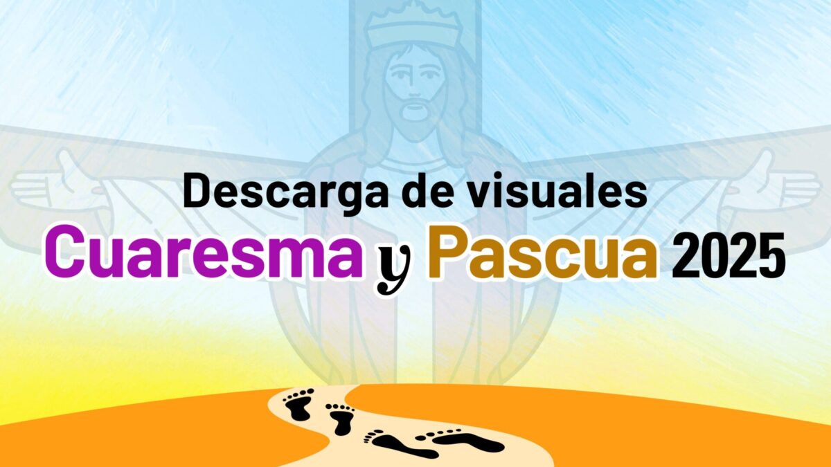 Material visual Cuaresma y Pascua 2025