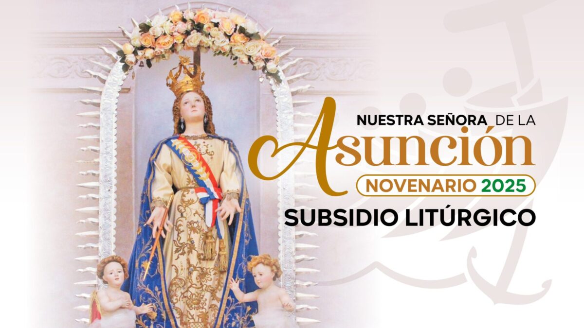 Subsidio Litúrgico del Novenario en honor a Nuestra Señora de la Asunción 2025