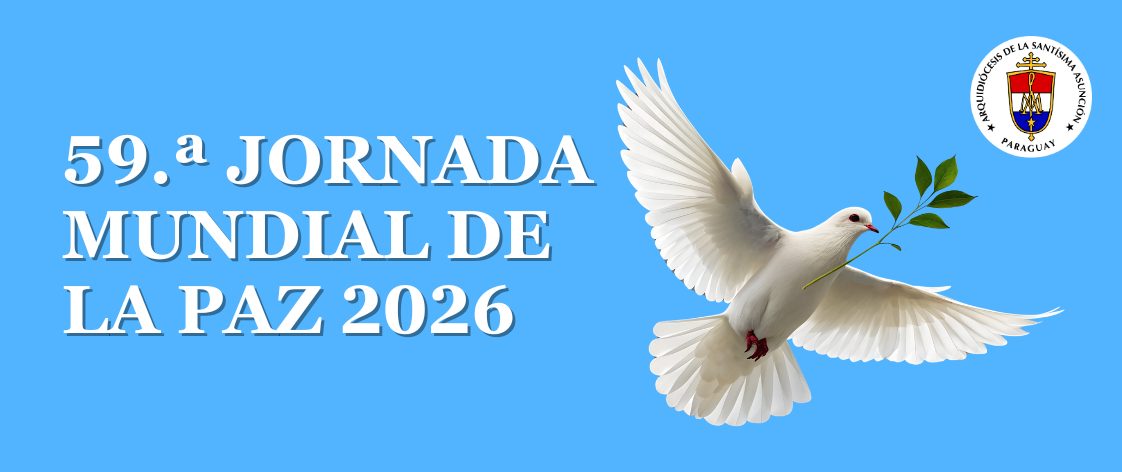 Mensaje del Santo Padre León XIV para la 59.ª Jornada Mundial de la Paz – 01 de enero 2026